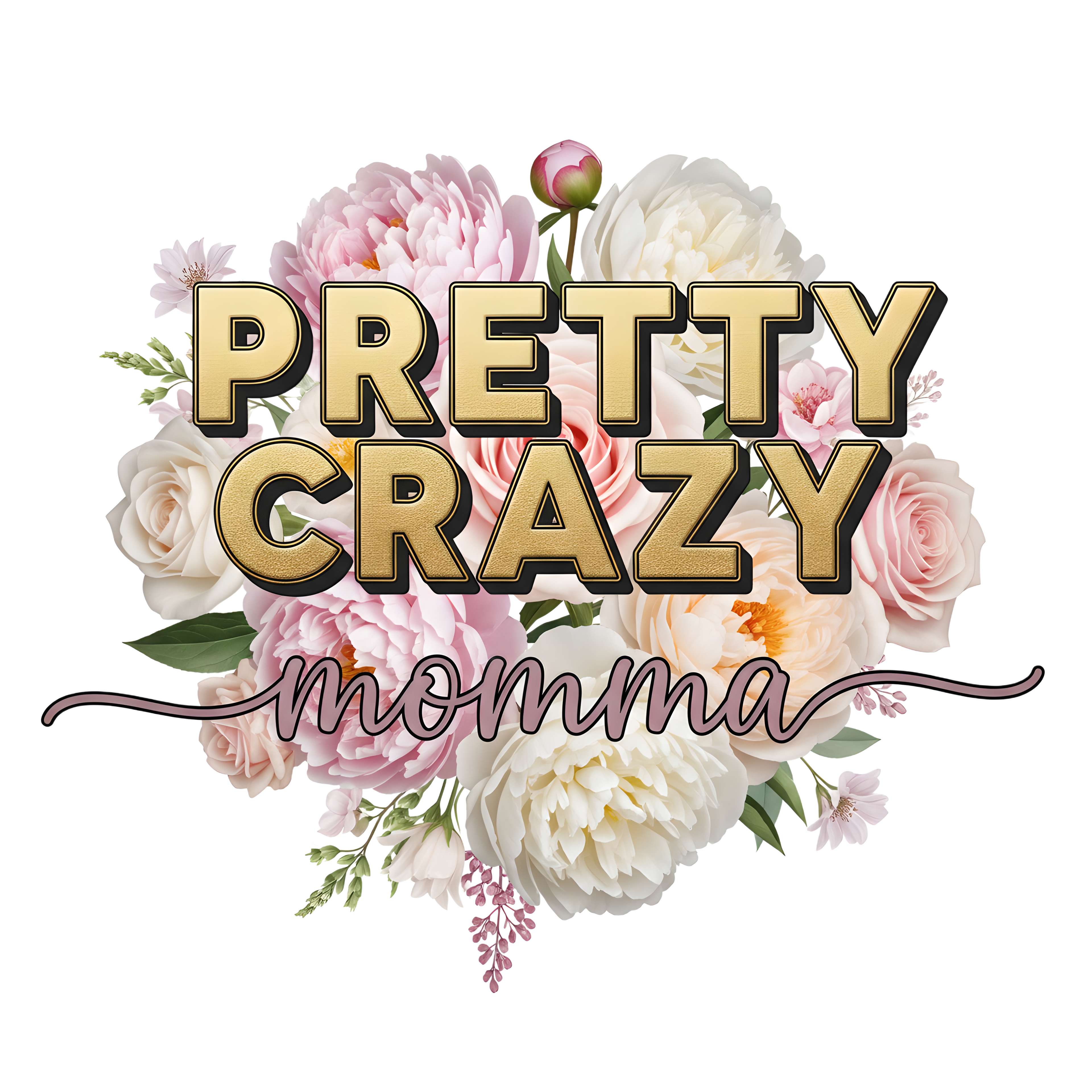 Pretty Crazy Momma in Gold with Flower Burst