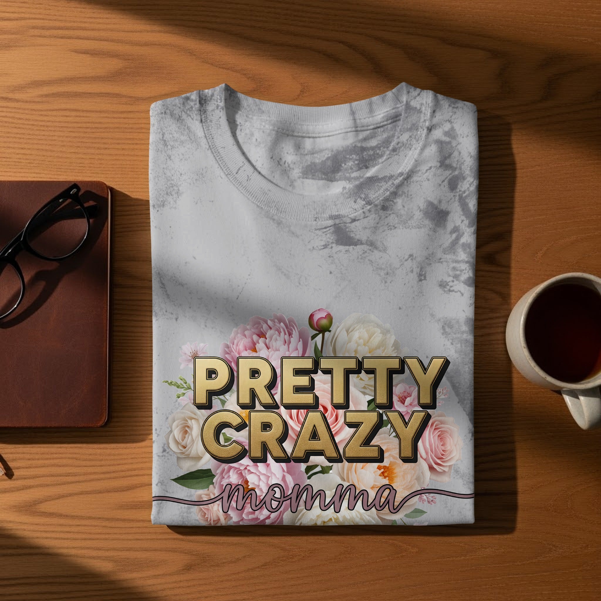 Pretty Crazy Momma Floral Design T-Shirt Product